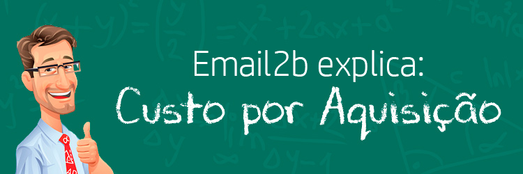 Custo por aquisição: como calcular no e-mail marketing e monitorar seus resultados